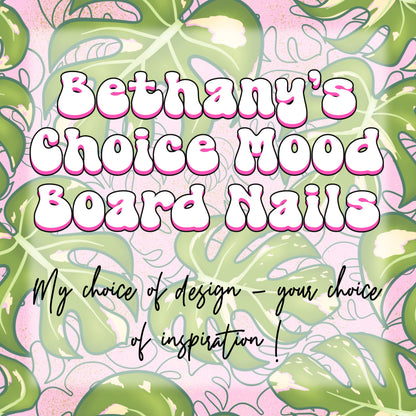 Bethany’s Choice Mood Board Nails